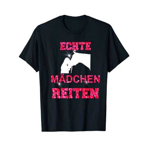 FUNNY GERMAN HORSE GIFT FOR WOMEN AND GIRLS ECHTE MÄDCHEN REITEN, GESCHENK FÜR PFERDE UND PONY FREUNDE T-Shirt