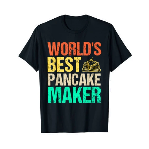 Funny Breakfast Comfort Food Lover Pastry Dessert World's Best Pancake Maker Breakfast Foods Pancake Maker T-Shirt