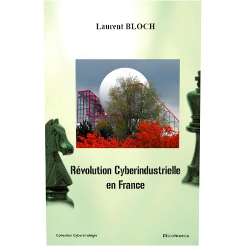 French Edition by BLOCH/LAURENT (Author) REVOLUTION CYBERINDUSTRIELLE EN FRANCE