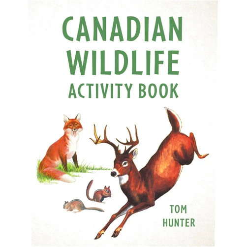 Tom Hunter Canadian Wildlife Activity Book (Canadian Wildlife Activity Book Series)