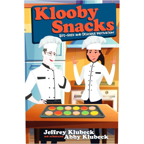 Jeffrey Klubeck,Abigail Klubeck,Patti McKenna,Sean O'Connor,Stella Mariz Palen,Mary Ann Klubeck Klooby Snacks: Bite-Sized and Delicious Motivation