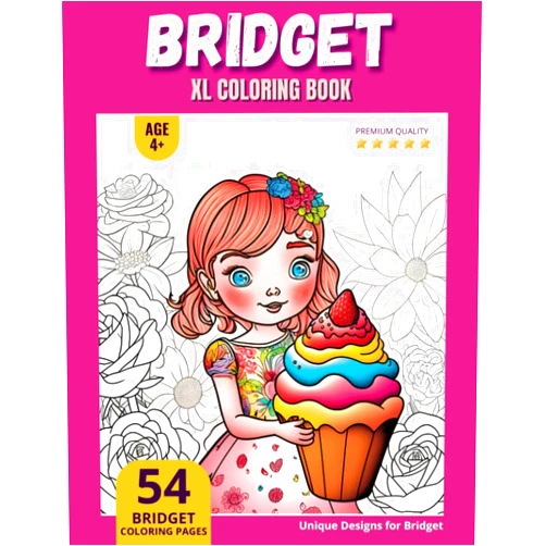 Pick-A-Page Publishing Bridget Coloring Book: Perfect Personal Name Gift - XL Edition - Age 4+ - 54 coloring pages for girls - Premium Quality - Bridget Coloring page