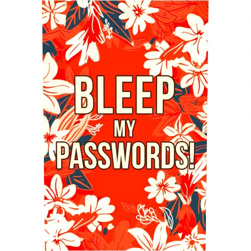 Edmund Duffy BLEEP MY PASSWORDS!: Simple Password Organizer with Quick-Access Tabs