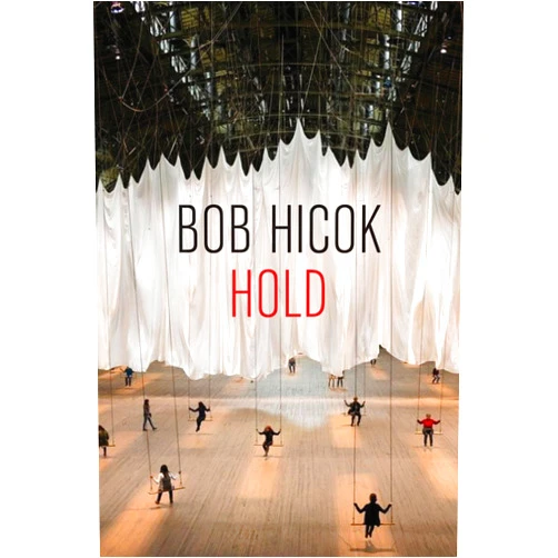 Bob Hicok Hold