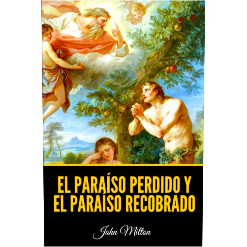 John Milton,Cayetano Rosell,Enrique Leopoldo de Verneuill El Paraíso Perdido y El Paraíso Recobrado (Spanish Edition)
