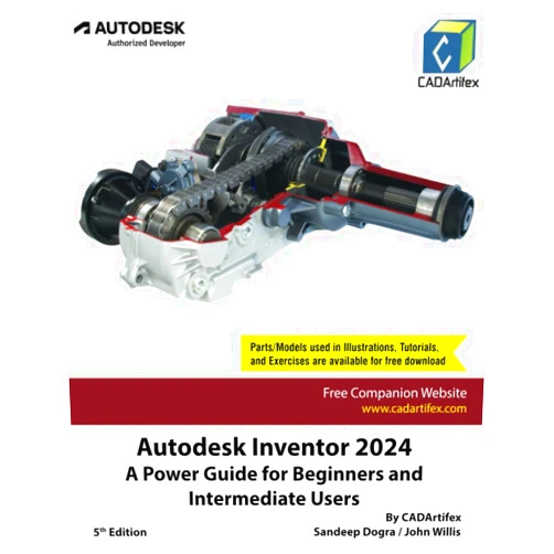 By CADArtifex (Author), John Willis (Author), Sandeep Dogra (Author) & 0 more Autodesk Inventor 2024: A Power Guide for Beginners and Intermediate Users