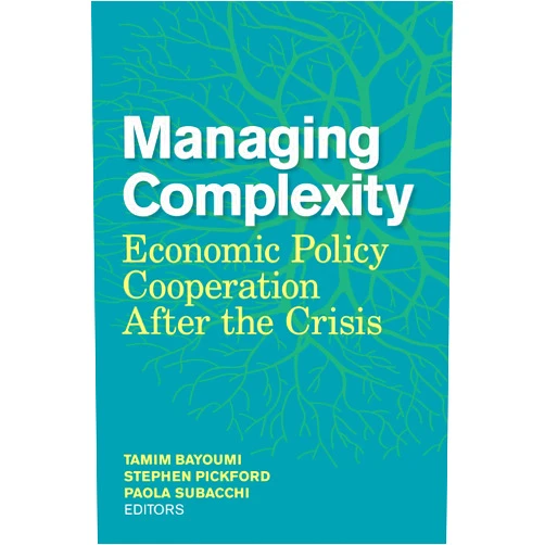 By Tanim Bayoumi (Editor), Stephen Pickford (Editor), Paola Subacchi (Editor) & 0 more Format: Kindle Edition Managing Complexity: Economic Policy Cooperation after the Crisis