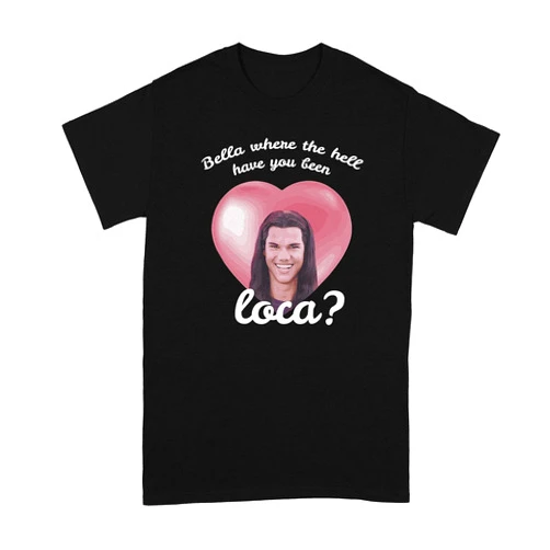 LibbysDesigns Bella Where The Hell Have You Been Loca Shirt T-Shirt