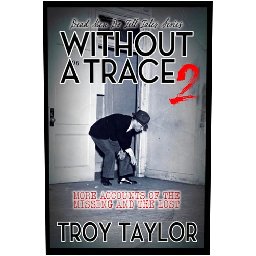 Troy Taylor Without A Trace 2