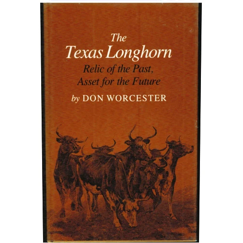 By Worcester (Author) The Texas Longhorn, relic of the past, asset for the future (Essays on the American West)