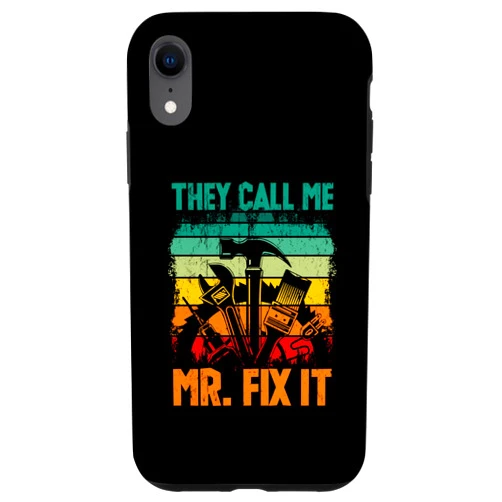 Handyman Dad They Call Me Mr Fix It Repairman iPhone XR Handyman Dad They Call Me Mr Fix It Repairman Father's Day Case