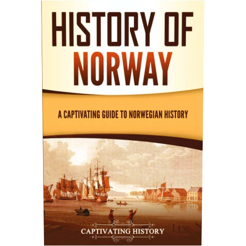 By Captivating History (Author) History of Norway: A Captivating Guide to Norwegian History (Scandinavian History)