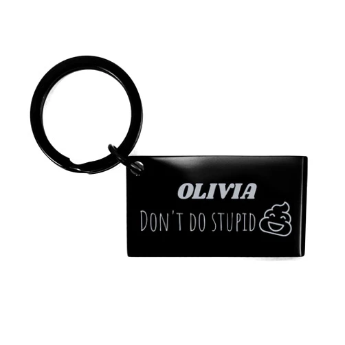 Generic Olivia Don’t Do Stupid Keyring Funny Christmas Birthday Custom Name Engraved Keychian Personalized Gifts for Olivia Coworker Keychain Sarcastic Gag Family