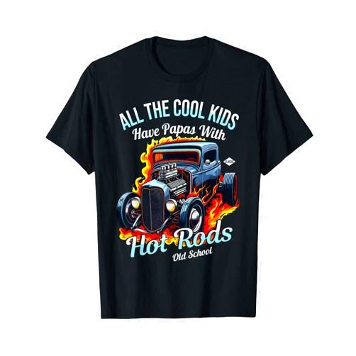 Visit The Hot Rods All The Cool Kids Have Papas With Hot Rods - Vintage Hot Rod T-Shirt
