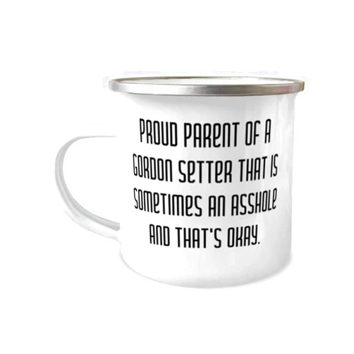 Mugart Proud Parent of a Gordon Setter That is Sometimes an. 12oz Camper Mug, Gordon Setter Dog, Cute Gifts For Gordon Setter Dog, Thankful for friends, Gifts from loved ones, Presents from buddies, Gifts