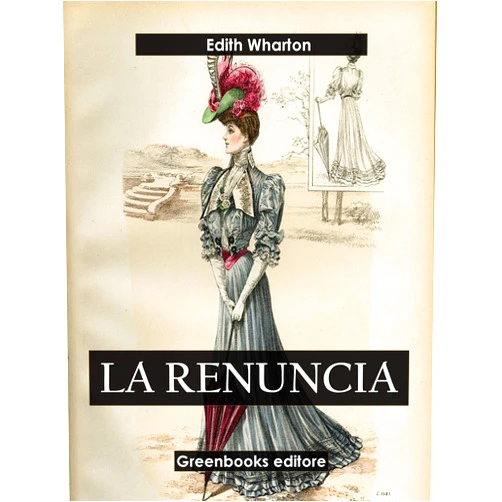 Spanish Edition by Edith Wharton (Author) Format: Kindle Edition La renuncia (Spanish Edition)