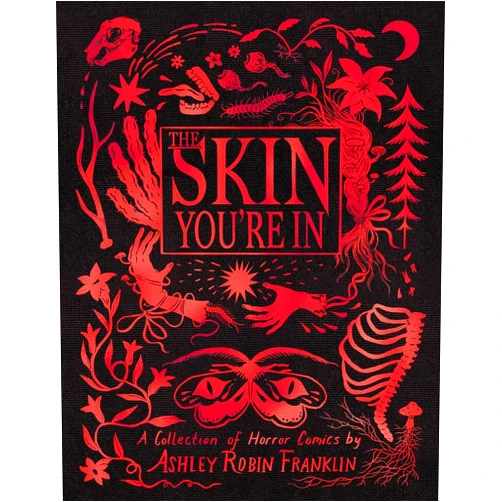 Ashley Robin Franklin The Skin You're In: A Collection of Horror Comics