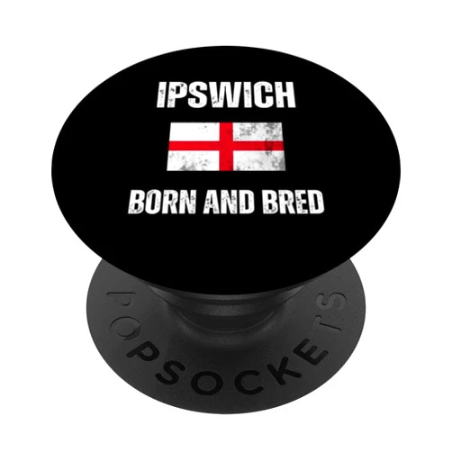 Support Your Local Town And City Classic Ipswich Born and Bred England Flag Men Women Kids PopSockets Adhesive PopGrip