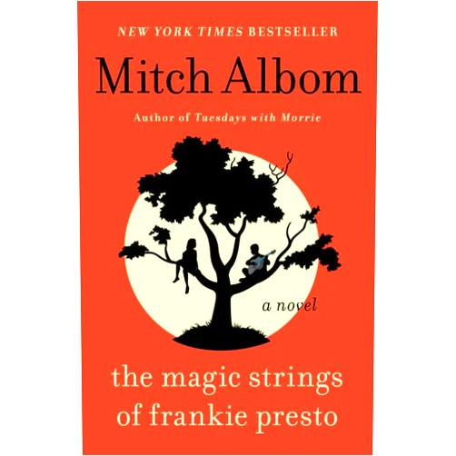 Mitch Albom The Magic Strings of Frankie Presto: A Profound Novel from the Author of Tuesdays With Morrie