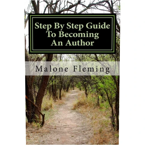 By Miss Malone Angella Fleming (Author) Step By Step Guide To Becoming An Author: It's Time To Write That Book