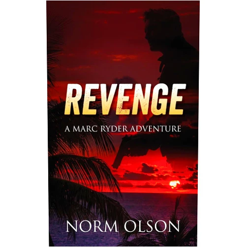 Norm Olson Revenge: a Marc Ryder Adventure