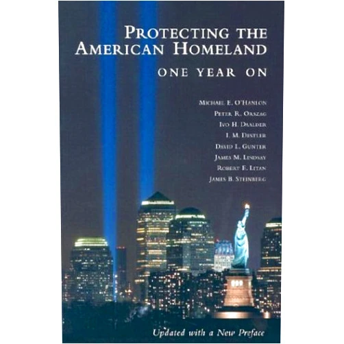 By Ivo H. Daalder Michael E. O\'Hanlon (Author) Protecting the American Homeland: One Year On: 1st (First) Edition