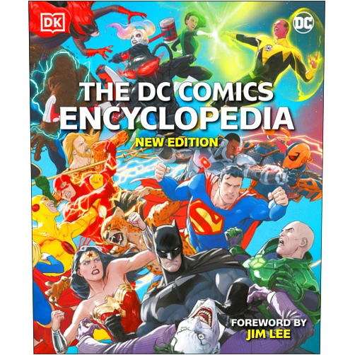 Matthew K. Manning,Stephen Wiacek,Melanie Scott,Nick Jones,Landry Q. Walker,Jim Lee The DC Comics Encyclopedia New Edition