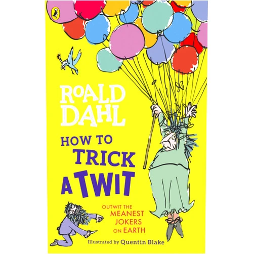 By Roald Dahl (Author) How to Trick a Twit