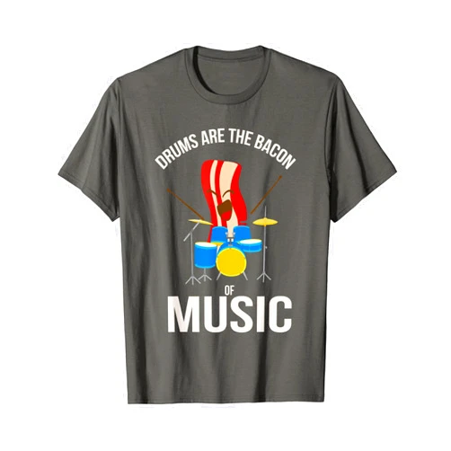 Cool Unique Bacon Drum Lovers Design T-shirts Drums Are The Bacon Of Music Shirt | Funny Musician Tee Gift