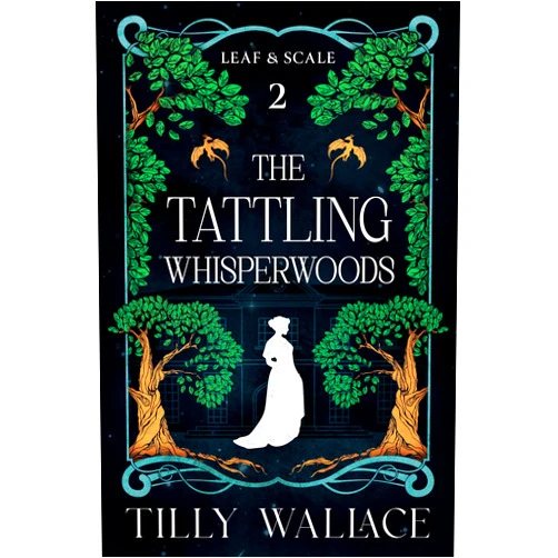 By Tilly Wallace (Author) Format: Kindle Edition The Tattling Whisperwoods (Leaf and Scale Book 2)