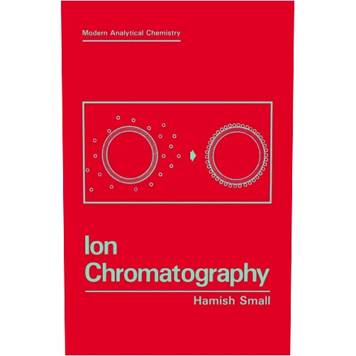 Hamish Small Ion Chromatography (Modern Analytical Chemistry)