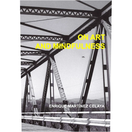 Enrique Martínez Celaya On Art and Mindfulness