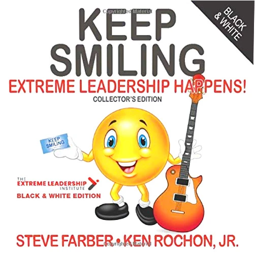By Steve Farber (Author), Ken Rochon Jr. (Author) Keep Smiling The Extreme Leadership Institute Black & White Edition