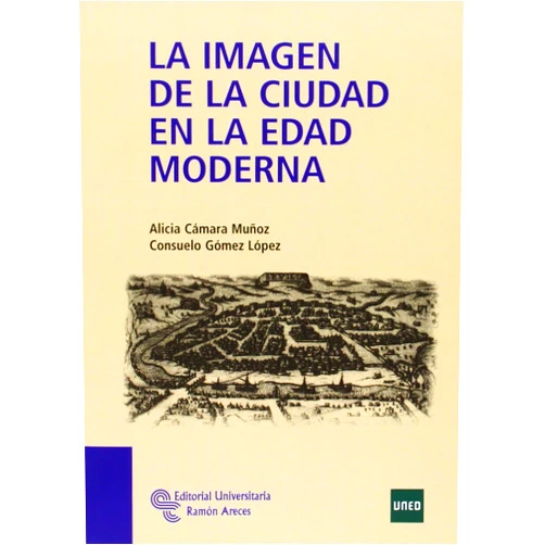 Spanish Edition by Alicia Cámara Muñoz (Author), Consuelo Gómez López (Author), Maurizio Vesco (Contributor) & 0 more La imagen de la ciudad en la Edad Moderna