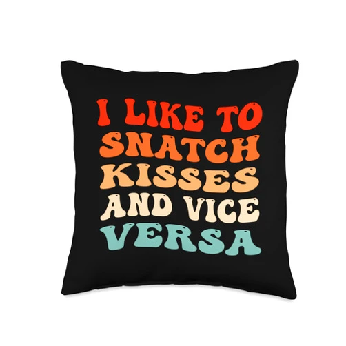 Kiss Snatcher Funny Gift Idea for men and women I Like to Snatch Kisses and Vice Versa Groovy Cute Couple Throw Pillow, 16x16, Multicolor