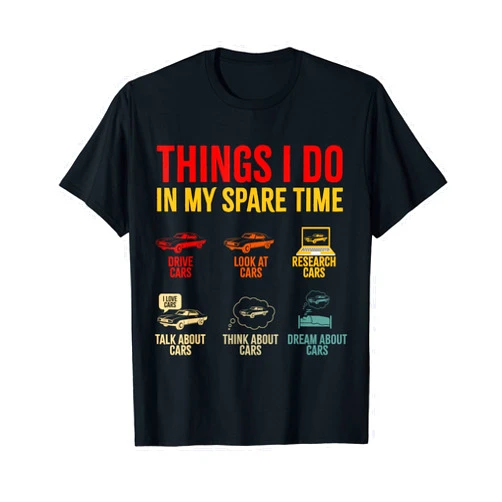 Visit The Oldtimer Car Enthusiast Retro Things I Do In My Spare Time Funny Car Lovers T-Shirt