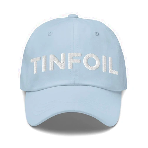 Hogue WS LLC Tinfoil Hat (Embroidered Dad Cap)
