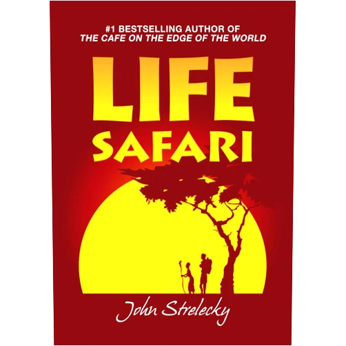 John Strelecky Life Safari
