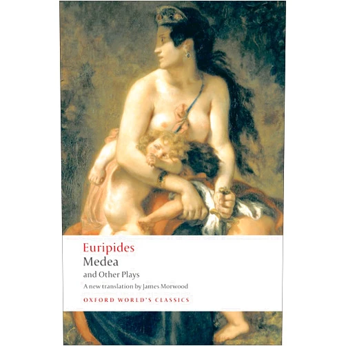 Euripides,James Morwood,Edith Hall Medea and Other Plays (Oxford World's Classics)