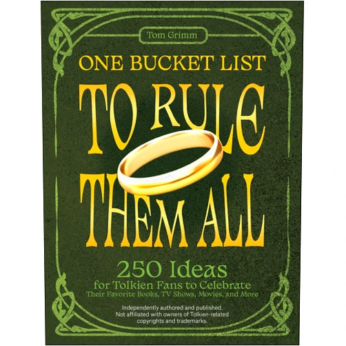 By Tom Grimm (Author) Format: Kindle Edition One Bucket List to Rule Them All: 250 Ideas for Tolkien Fans to Celebrate Their Favorite Books, TV Shows, Movies, and More