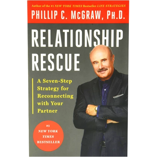 By Phillip C. McGraw PhD (Author) Relationship Rescue: A Seven-Step Strategy for Reconnecting with Your Partner