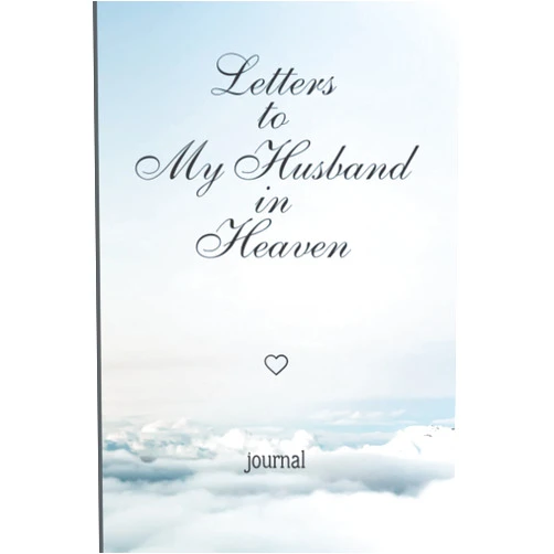 Emily Bird Letters to My Husband in Heaven Journal: Remembrance Notebook for Loss of Husband - Grief Journal for Women - Blank Lined Paper to Write in