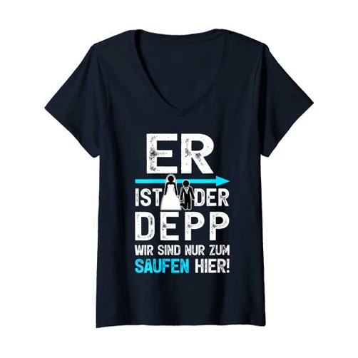 JGA Männer Spaß Womens JGA Shirt Er ist der Depp Outfit Männer Junggesellenabschied V-Neck T-Shirt