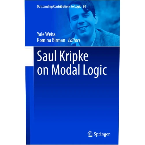 By Yale Weiss (Editor), Romina Birman (Editor) Format: Kindle Edition Saul Kripke on Modal Logic (Outstanding Contributions to Logic Book 30)