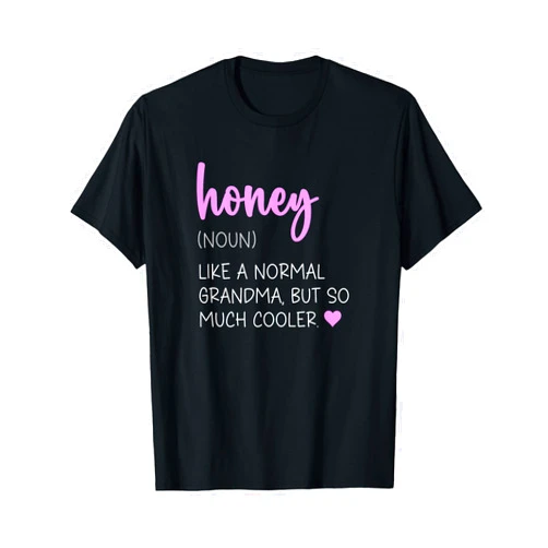 Honey Definition Grandma Clothing Honey Definition Cute Mother's Day Noun T-Shirt