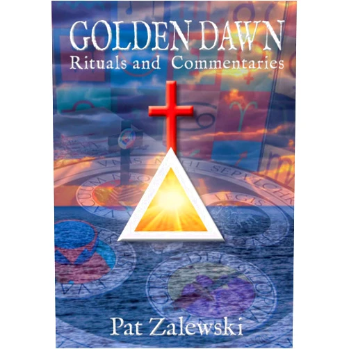 Pat Zalewski Golden Dawn Rituals and Commentaries