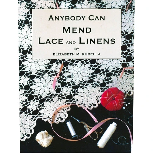 Elizabeth M Kurella Anybody can mend lace and linens