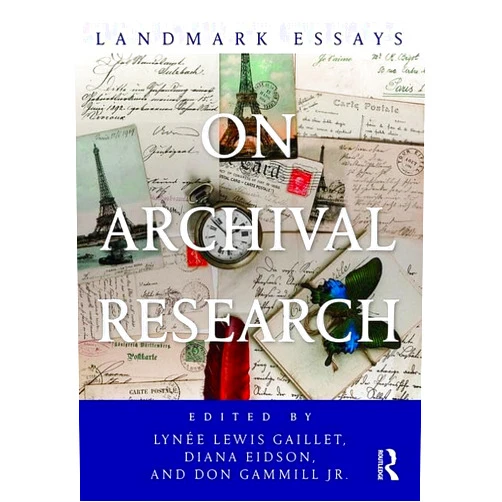 Lynee Lewis Gaillet,Helen Diana Eidson,Don Gammill Jr. Landmark Essays on Archival Research (Landmark Essays Series)