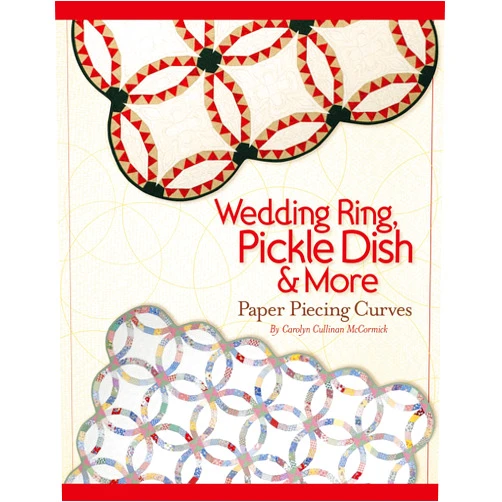 Carolyn Cullinan McCormick Wedding Ring, Pickle Dish and More: Paper Piecing Curves