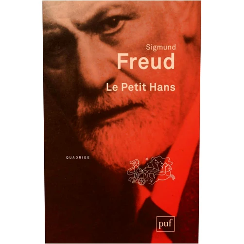 French Edition by Sigmund Freud (Author) Le petit Hans: Analyse de la phobie d'un garçon de cinq ans